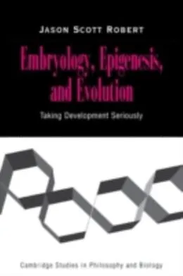 E-Book (pdf) Embryology, Epigenesis and Evolution von Jason Scott Robert