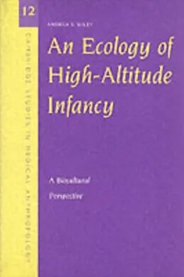E-Book (pdf) Ecology of High-Altitude Infancy von Andrea S. Wiley