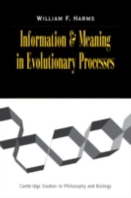 eBook (pdf) Information and Meaning in Evolutionary Processes de William F. Harms