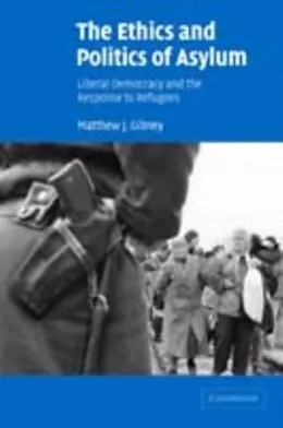 E-Book (pdf) Ethics and Politics of Asylum von Matthew J. Gibney