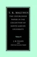 E-Book (pdf) T. R. Malthus: The Unpublished Papers in the Collection of Kanto Gakuen University: Volume 2 von T. R. Malthus
