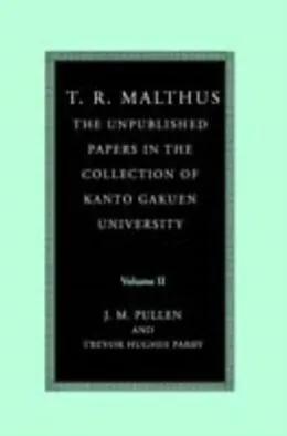 E-Book (pdf) T. R. Malthus: The Unpublished Papers in the Collection of Kanto Gakuen University: Volume 2 von T. R. Malthus