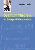 E-Book (pdf) Quantum Theory as an Emergent Phenomenon von Stephen L. Adler