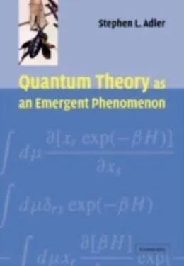 E-Book (pdf) Quantum Theory as an Emergent Phenomenon von Stephen L. Adler