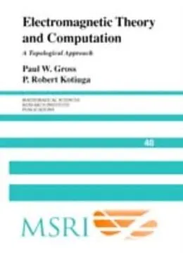 PDF Electromagnetic Theory and Computation von Paul W. Gross