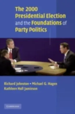E-Book (pdf) 2000 Presidential Election and the Foundations of Party Politics von Richard Johnston