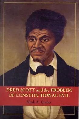 E-Book (pdf) Dred Scott and the Problem of Constitutional Evil von Mark A. Graber
