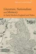 E-Book (pdf) Literature, Nationalism, and Memory in Early Modern England and Wales von Philip Schwyzer