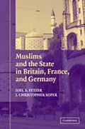 E-Book (pdf) Muslims and the State in Britain, France, and Germany von Joel S. Fetzer