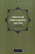 E-Book (pdf) Antitrust and Global Capitalism, 1930-2004 von Tony A. Freyer