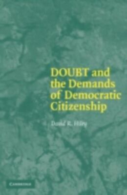 E-Book (pdf) Doubt and the Demands of Democratic Citizenship von David R. Hiley