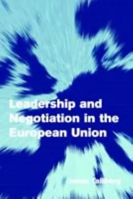 E-Book (pdf) Leadership and Negotiation in the European Union von Jonas Tallberg