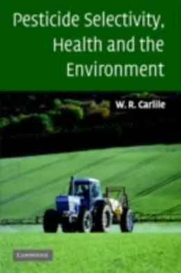 E-Book (pdf) Pesticide Selectivity, Health and the Environment von Bill Carlile