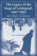 E-Book (pdf) Legacy of the Siege of Leningrad, 1941-1995 von Lisa A. Kirschenbaum