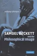 E-Book (pdf) Samuel Beckett and the Philosophical Image von Anthony Uhlmann