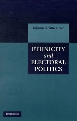 E-Book (pdf) Ethnicity and Electoral Politics von Johanna Kristin Birnir