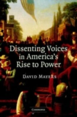 E-Book (pdf) Dissenting Voices in America's Rise to Power von David Mayers