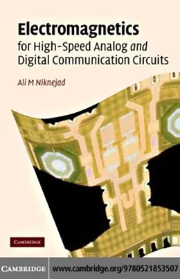E-Book (pdf) Electromagnetics for High-Speed Analog and Digital Communication Circuits von Ali M. Niknejad