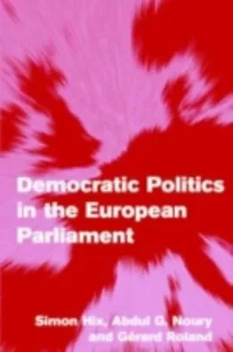 E-Book (pdf) Democratic Politics in the European Parliament von Simon Hix
