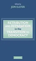 E-Book (pdf) Retribution and Reparation in the Transition to Democracy von Elster