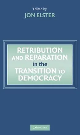 E-Book (pdf) Retribution and Reparation in the Transition to Democracy von Elster