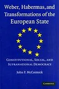 E-Book (pdf) Weber, Habermas and Transformations of the European State von John P. Mccormick