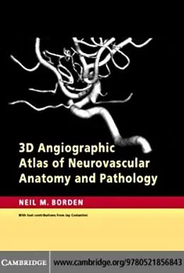 PDF 3D Angiographic Atlas of Neurovascular Anatomy and Pathology von Neil M. Borden