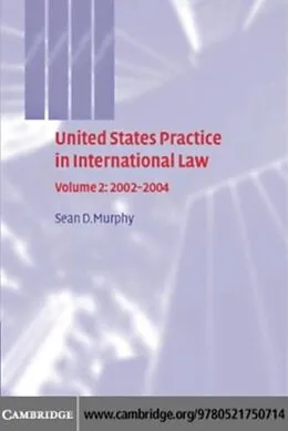 E-Book (pdf) United States Practice in International Law: Volume 2, 2002-2004 von Sean D. Murphy