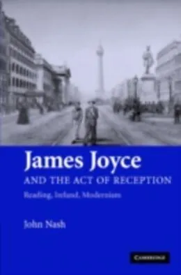 E-Book (pdf) James Joyce and the Act of Reception von John Nash