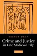 E-Book (pdf) Crime and Justice in Late Medieval Italy von Trevor Dean