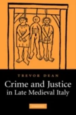 E-Book (pdf) Crime and Justice in Late Medieval Italy von Trevor Dean