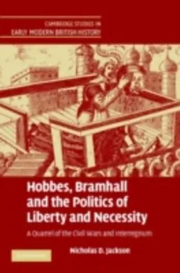 E-Book (pdf) Hobbes, Bramhall and the Politics of Liberty and Necessity von Nicholas D. Jackson