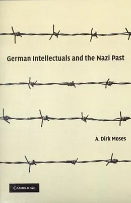 PDF German Intellectuals and the Nazi Past von A. Dirk Moses