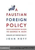 E-Book (pdf) Faustian Foreign Policy from Woodrow Wilson to George W. Bush von Joan Hoff