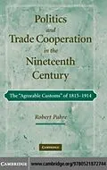 E-Book (pdf) Politics and Trade Cooperation in the Nineteenth Century von Robert Pahre