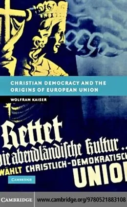 E-Book (pdf) Christian Democracy and the Origins of European Union von Wolfram Kaiser
