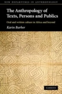 E-Book (pdf) Anthropology of Texts, Persons and Publics von Karin Barber