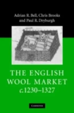 E-Book (pdf) English Wool Market, c.1230-1327 von Adrian R. Bell