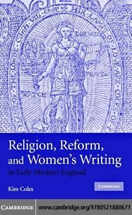 E-Book (pdf) Religion, Reform, and Women's Writing in Early Modern England von Kimberly Anne Coles