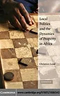E-Book (pdf) Local Politics and the Dynamics of Property in Africa von Christian Lund