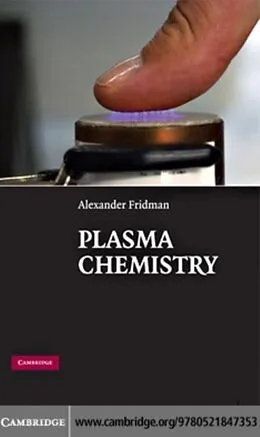 E-Book (pdf) Plasma Chemistry von Alexander Fridman