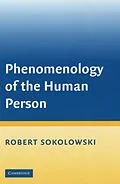 E-Book (pdf) Phenomenology of the Human Person von Robert Sokolowski