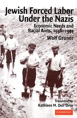 E-Book (pdf) Jewish Forced Labor under the Nazis von Wolf Gruner