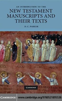 E-Book (pdf) Introduction to the New Testament Manuscripts and their Texts von D. C. Parker