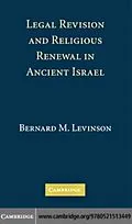 E-Book (pdf) Legal Revision and Religious Renewal in Ancient Israel von Bernard M. Levinson