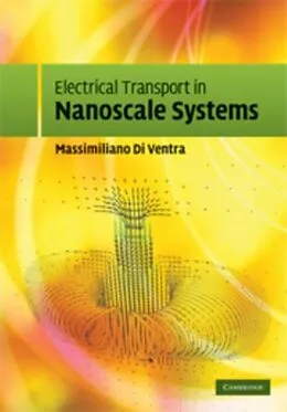 E-Book (pdf) Electrical Transport in Nanoscale Systems von Massimiliano Di Ventra