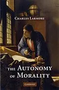 E-Book (pdf) Autonomy of Morality von Charles Larmore