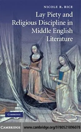 E-Book (pdf) Lay Piety and Religious Discipline in Middle English Literature von Nicole R. Rice