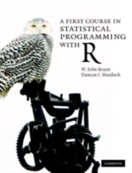 E-Book (pdf) First Course in Statistical Programming with R von W. John Braun