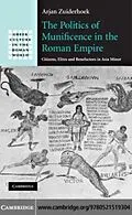 E-Book (pdf) Politics of Munificence in the Roman Empire von Arjan Zuiderhoek